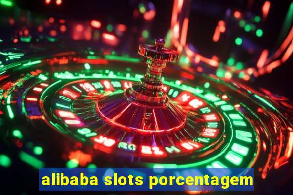 alibaba slots porcentagem